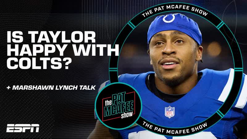 Jonathan Taylor falling in love with the Colts + Marshawn Lynch on teammates, The Pat Mc Afee