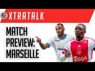 Match preview | Ajax - Marseille | Marseillefanview| Mourad Aerts