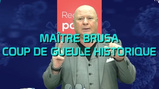 Magnifique - Maître Brusa - le coup de gueule salvateur et historique