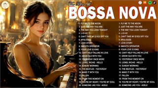 Bossa Nova Hits Full Album  Cool Music  The Best Of Bossa Nova Covers Popular Songs