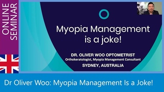Dr Oliver Woo: Myopia Management Is a Joke!