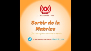 Sortir de la Matrice - Direct du