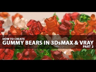 How To Create: Gummy Bears In 3DsMax & Vray (Part 2)