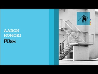 Aaron Homoki | PUSH