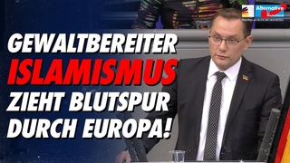 Gewaltbereiter Islamismus zieht Blutspur durch Europa! - Tino Chrupalla - AfD-Fraktion im Bundestag