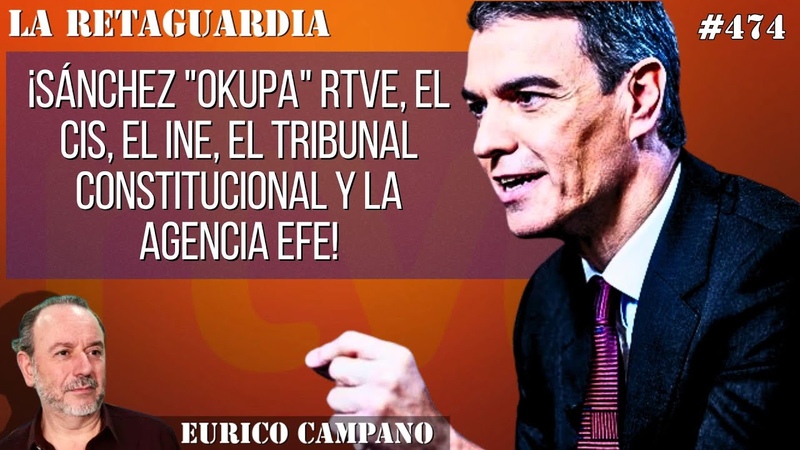 Sánchez okupa RTVE, el CIS, el INE, el Tribunal Constitucional y la Agencia