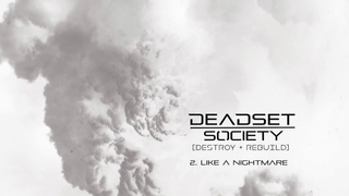 DEADSET SOCIETY - Like A Nightmare