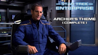 Star Trek: Enterprise Music - Archer’s Theme (expanded edit)