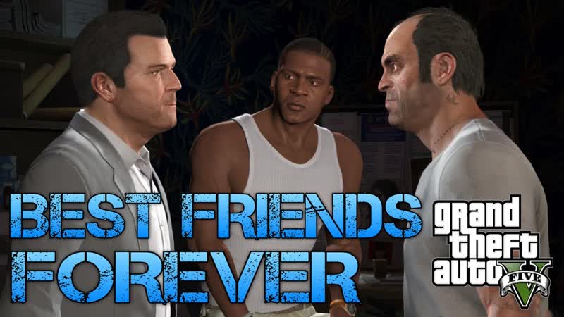 Grand Theft Auto V, BEST FRIENDS FOREVER, Survive to the top of