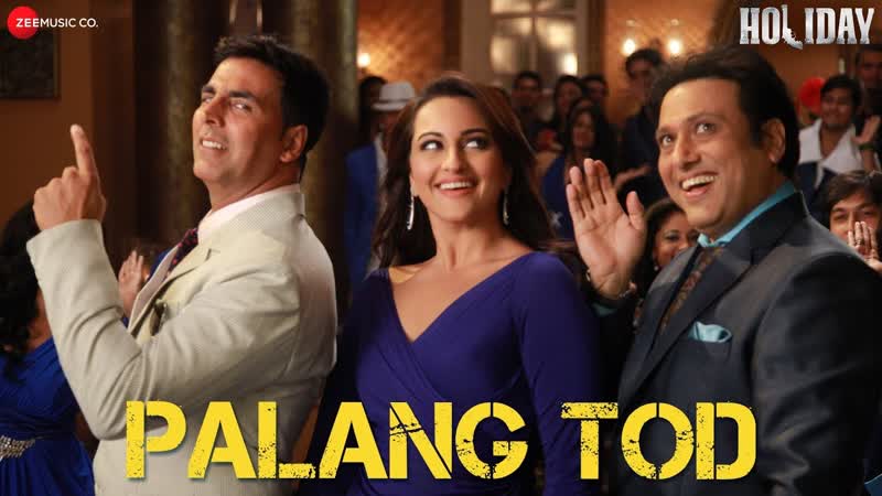 Palang Tod Ft. Govinda, Akshay Kumar Sonakshi Sinha, Holiday, Full Video