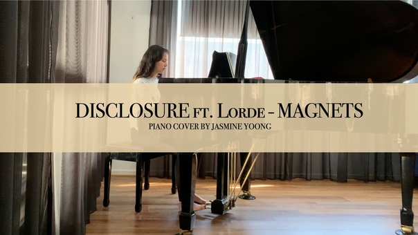 Magnets Disclosure ( Ft. Lorde) Piano Cover by Jasmine