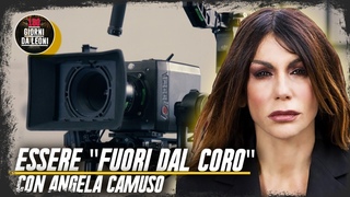 Essere fuori dal coro. Con Angela Camuso