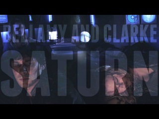 Bellamy and Clarke - Saturn [4x03]