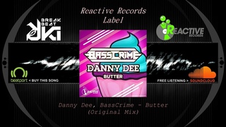 Danny Dee, BassCrime - Butter (Original Mix) Reactive Records Label