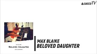 Max Blaike - Beloved Daughter