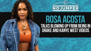 Rosa Acosta Talks Blowing Up From Being in Drake and Kanye West Videos