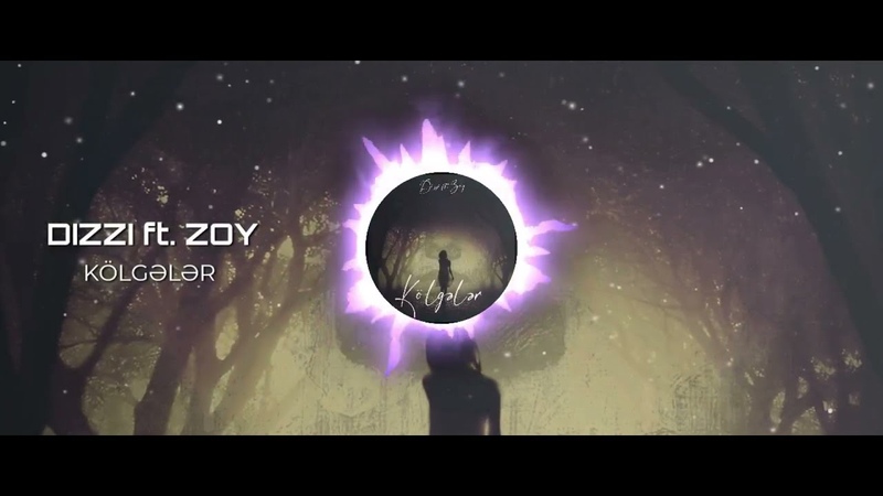 DIZZI ft ZOY KÖ LGƏ LƏ R ( OFFICIAL