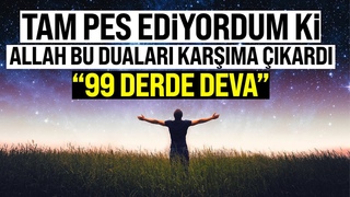 Allah yi ki Karma Bu Dualar kard. 99 Derde Deva. Skntlar Gideren Dualar
