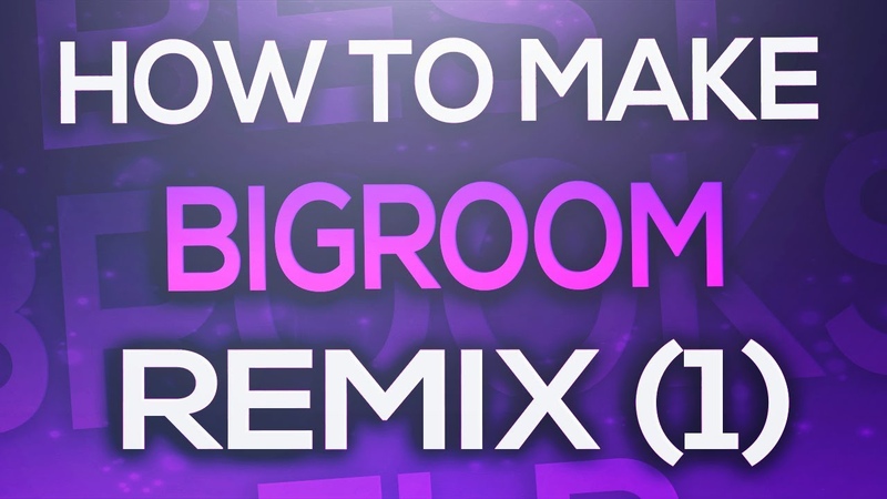 FL Studio: How To Make A Big Room Remix Part 1 Melody Synths
