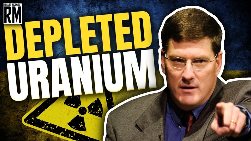Scott Ritter on the Danger of Depleted Uranium in
