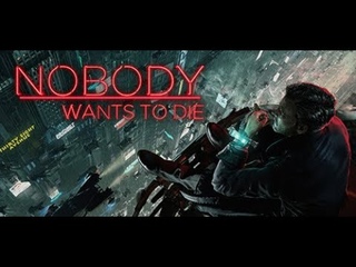 Nobody Wants to Die\ Первый взгляд