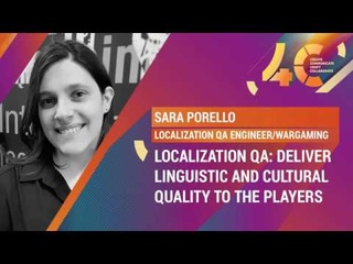 Localization QA: Deliver Linguistic and Cultural Quality To The Players / Sara Porello, Wargaming