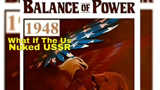 What If The Us Nuked USSR in 1948