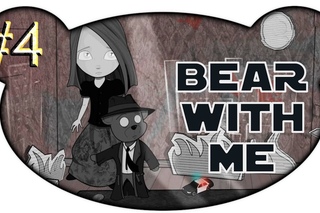 Bear With Me™ ► Финал #4