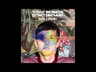 Totally Enormous Extinct Dinosaurs - Tapes & Money [YouTube edit]