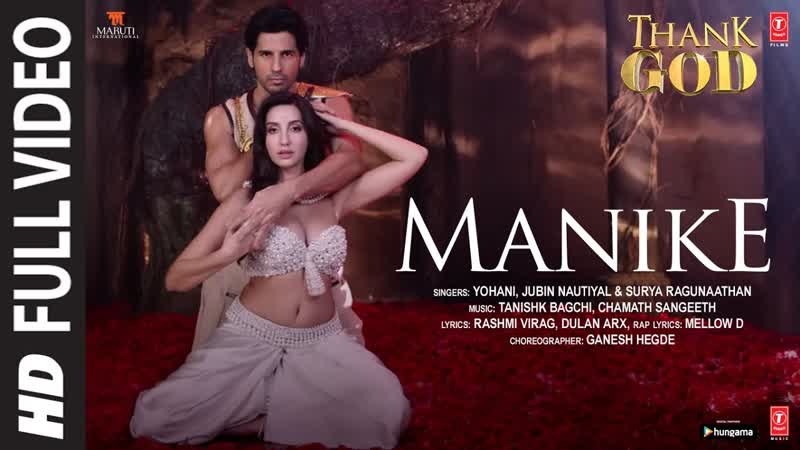 Manike ( Full Video): Thank God, Nora, Sidharth, Tanishk, Yohani, Jubin, Surya R, Rashmi Virag, Bhushan