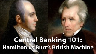Central Banking 101: Hamilton vs Burr’s British Machine