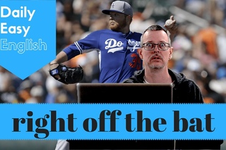 1123 - Right off the bat / Первым делом, сразу, немедленно - Daily Easy English