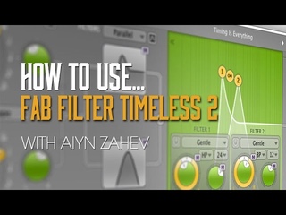 How To Use ’Timeless 2’ by Fab Filter with Aiyn Zahev